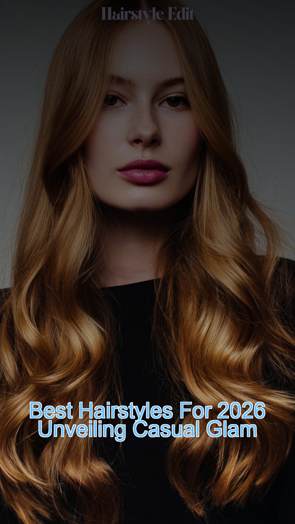 Best Hairstyles For 2026 Unveiling Casual Glam