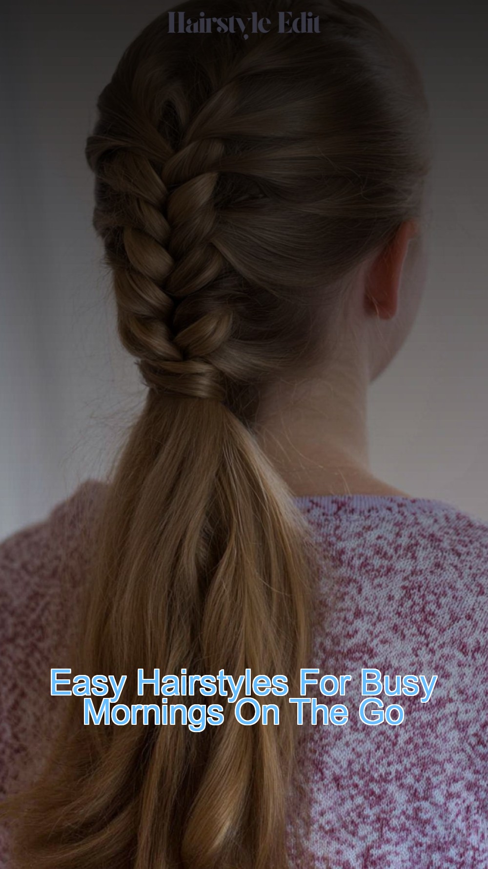 Easy Hairstyles For Busy Mornings On The Go