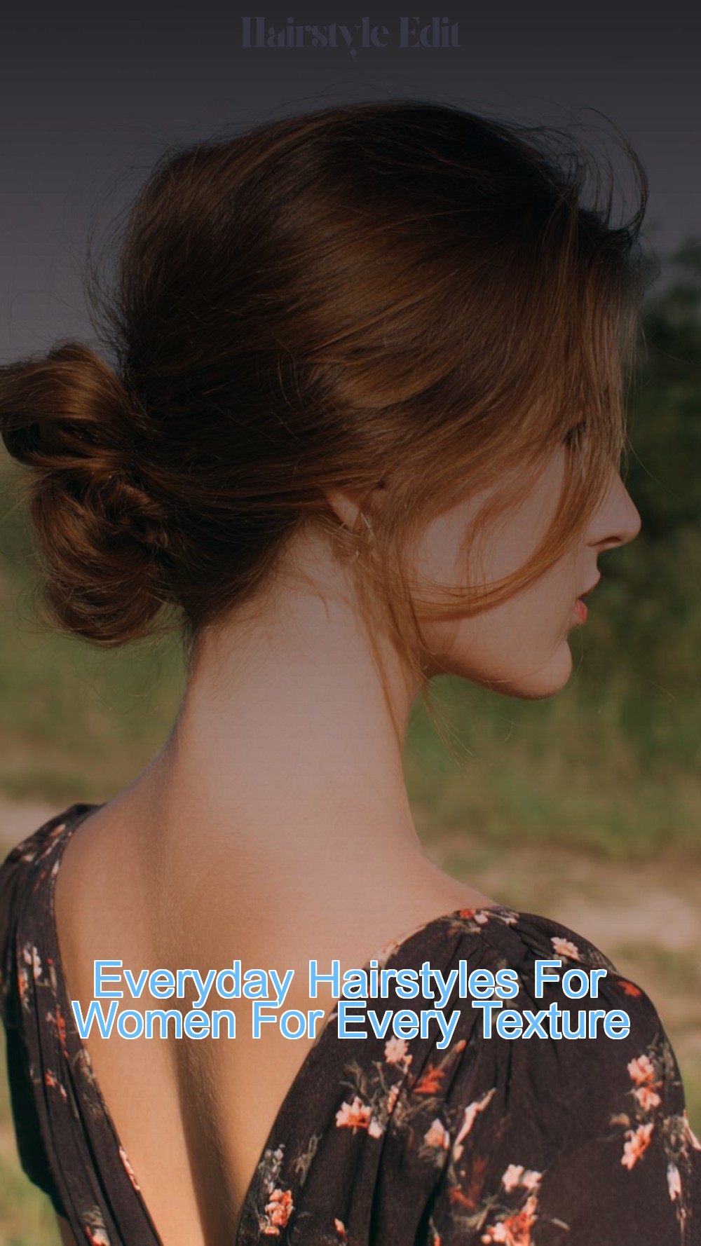 Everyday Hairstyles For Women For Every Texture