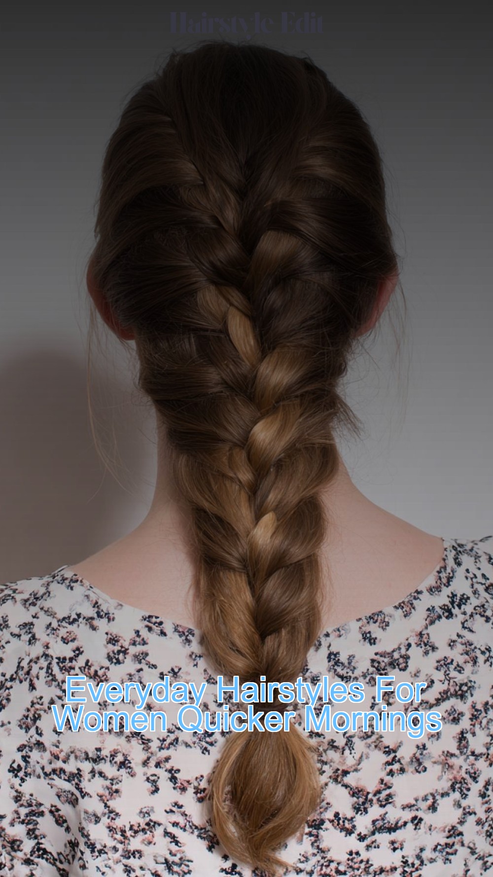 Everyday Hairstyles For Women Quicker Mornings