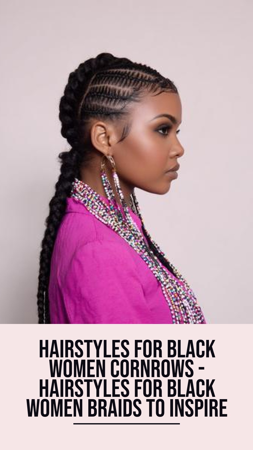 hairstyles for black women cornrows - Hairstyles For Black Women Braids to Inspire