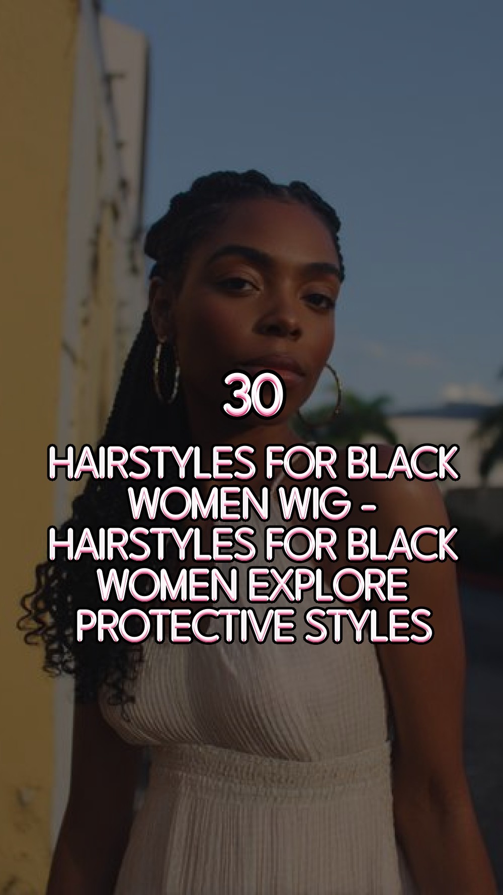 hairstyles for black women wig - Hairstyles For Black Women Explore Protective Styles