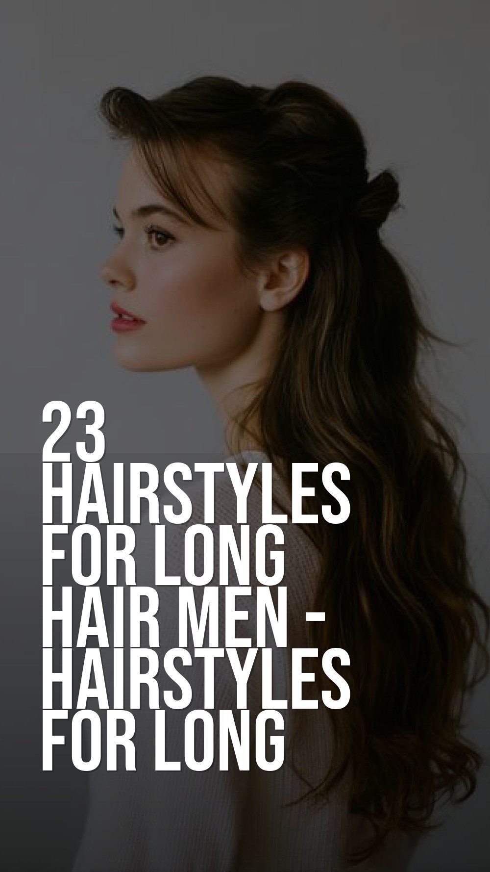 hairstyles for long hair men - Hairstyles For Long Hair Cute and Classy for School