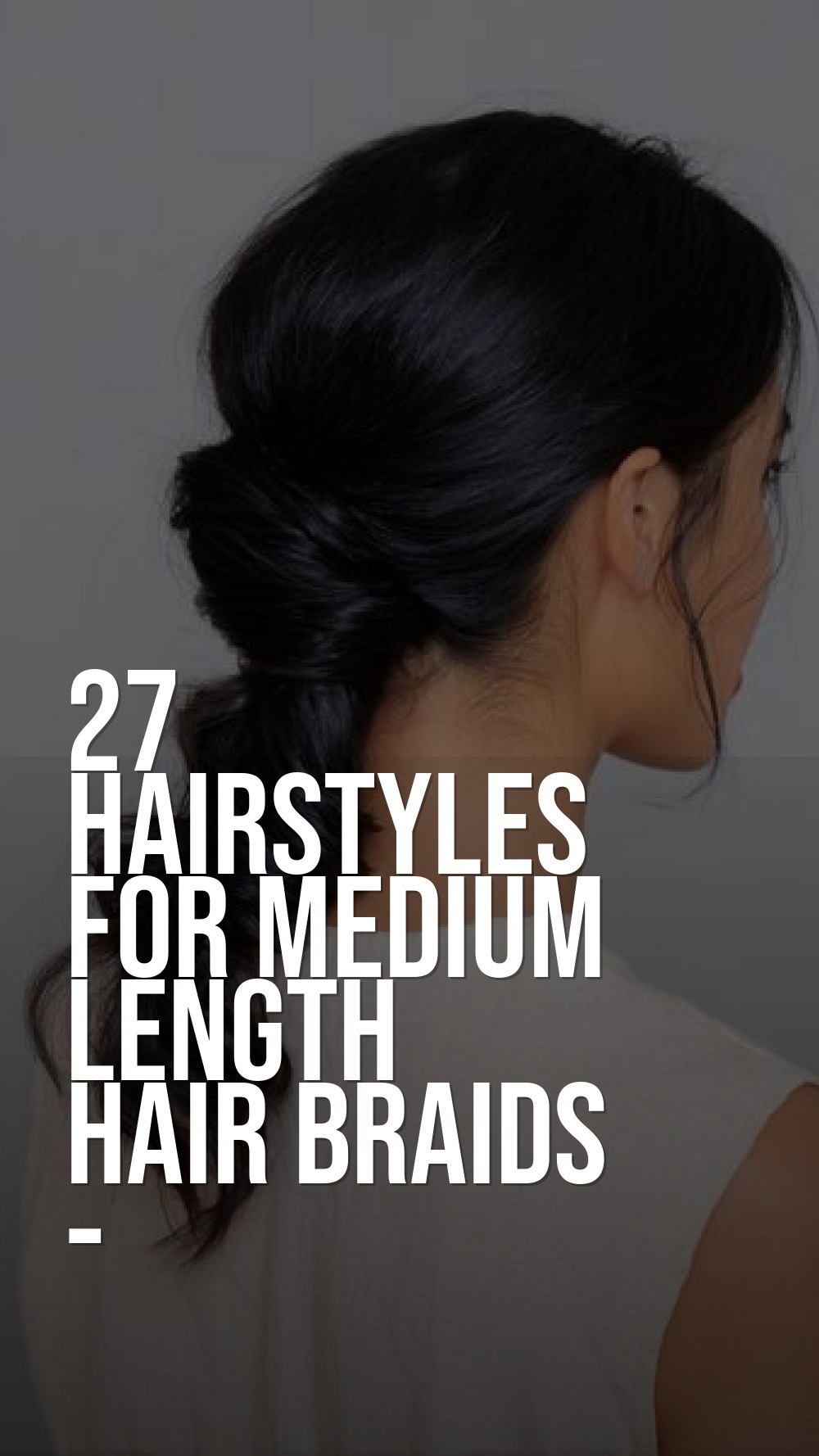hairstyles for medium length hair braids - Hairstyles For Medium Length Hair With Chic Updos