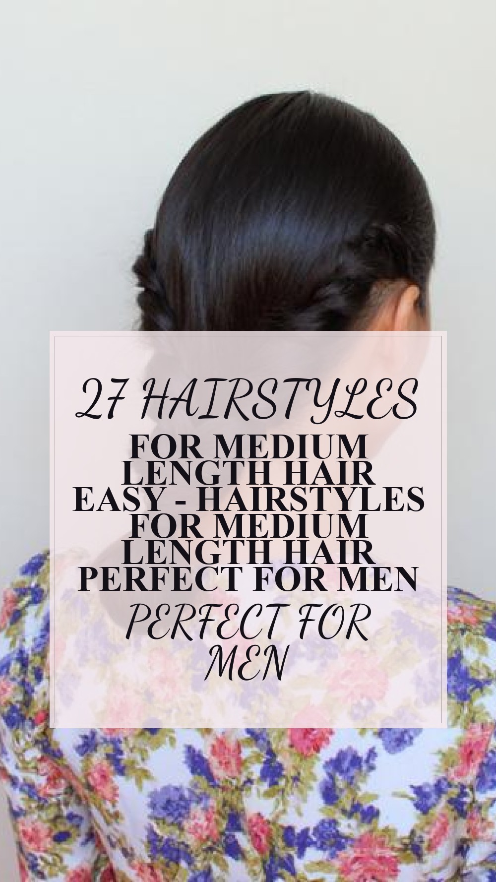 hairstyles for medium length hair easy - Hairstyles For Medium Length Hair Perfect For Men