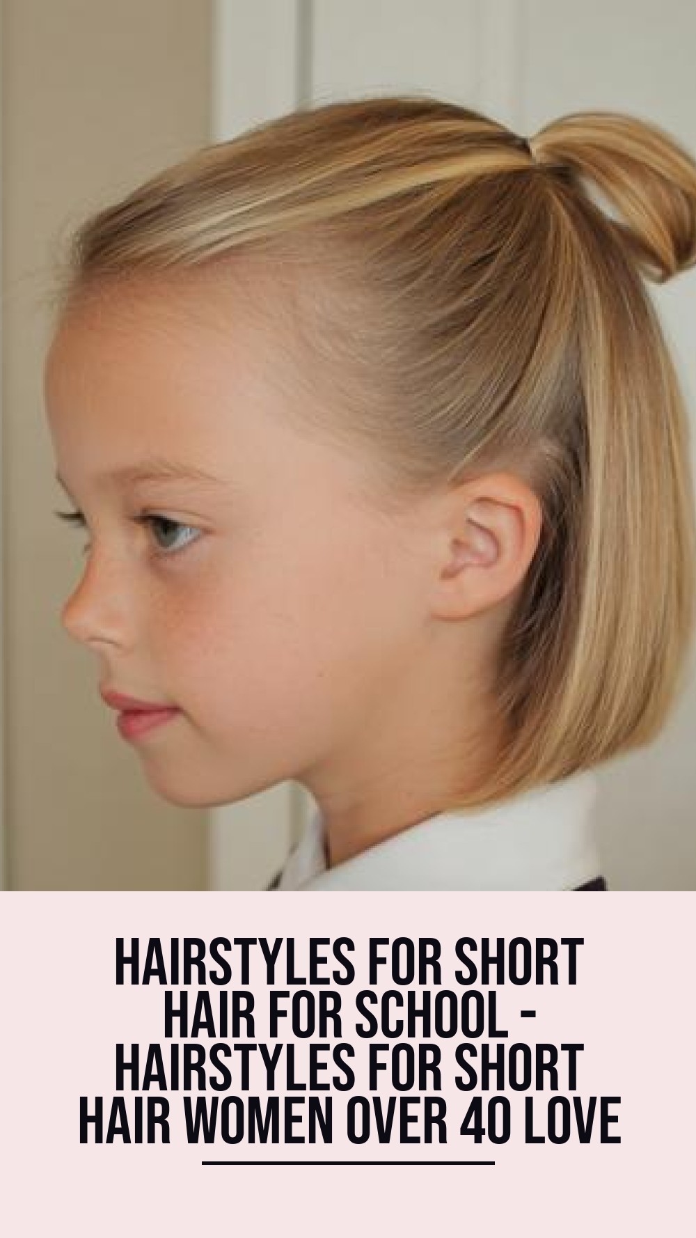 hairstyles for short hair for school - Hairstyles For Short Hair Women Over 40 Love