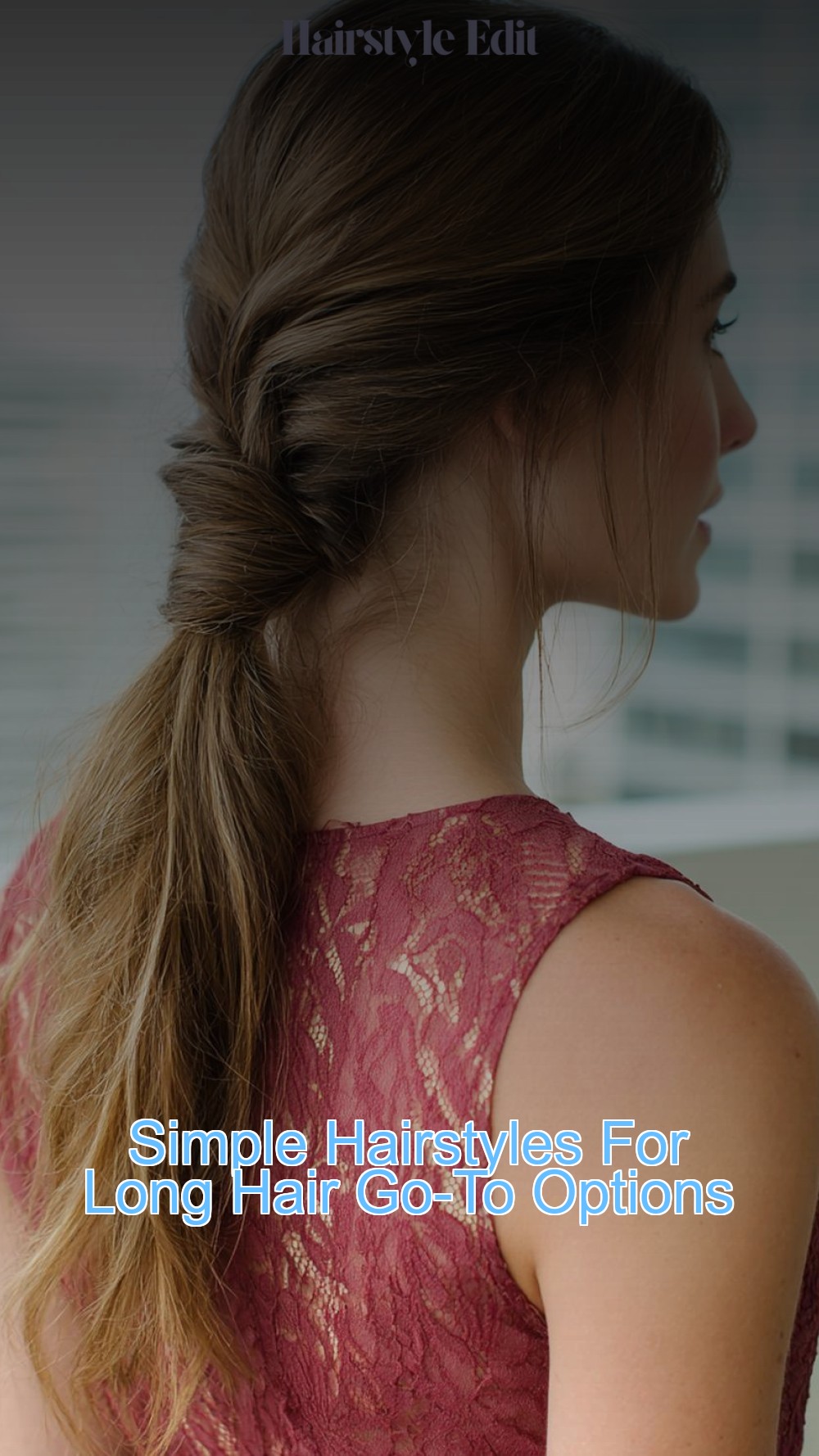 Simple Hairstyles For Long Hair Go-To Options