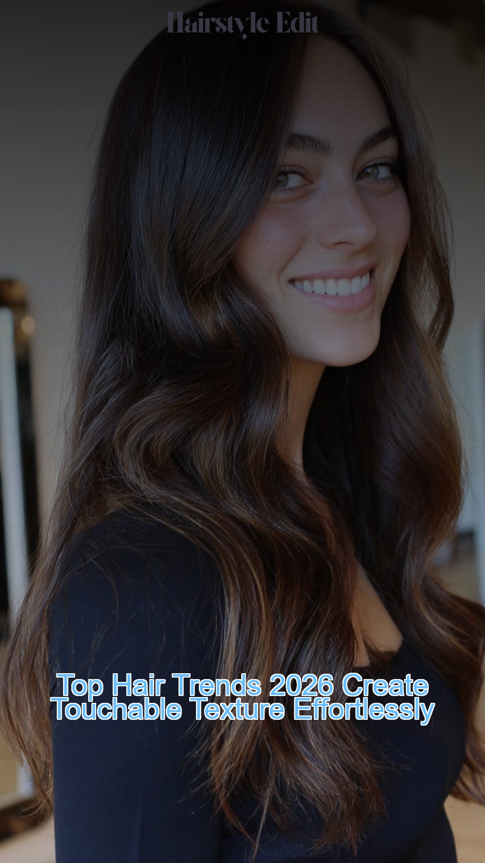 Top Hair Trends 2026 Create Touchable Texture Effortlessly